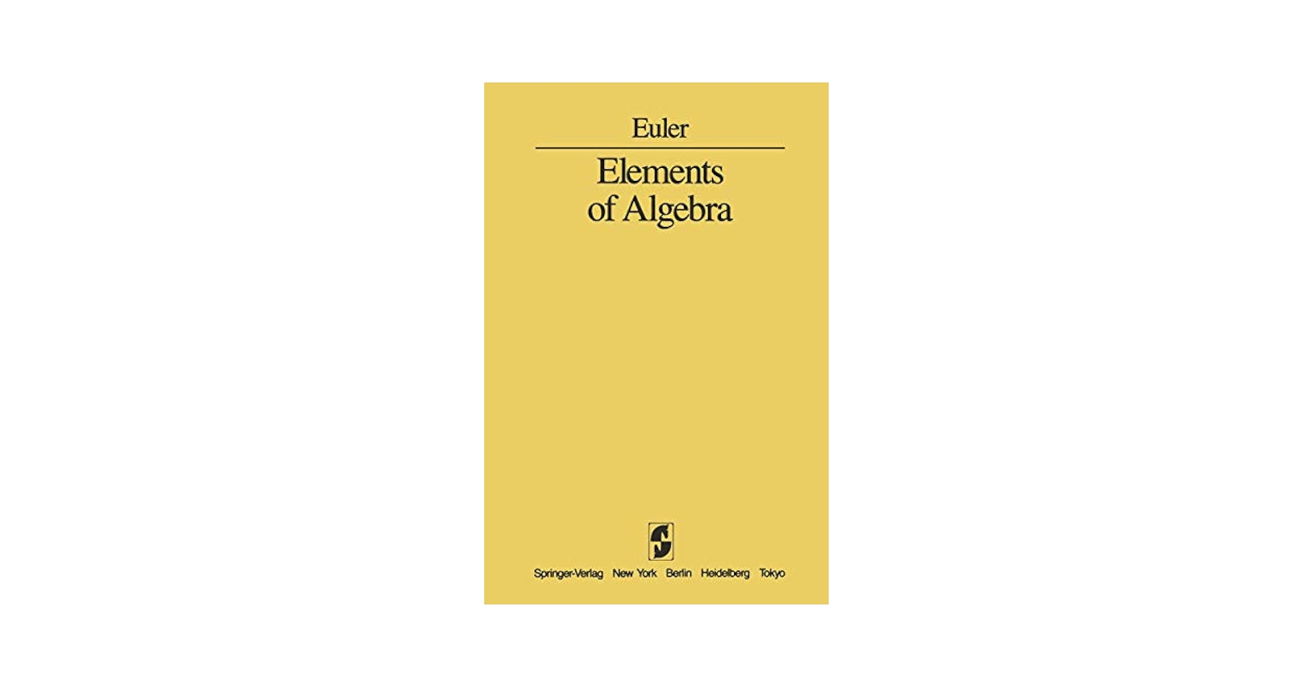 Elements of Algebra: Euler, L., Hewlett, J., Truesdell, C